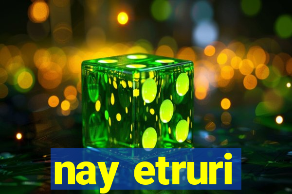 nay etruri